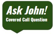 CPT Ask John Covered Call questions